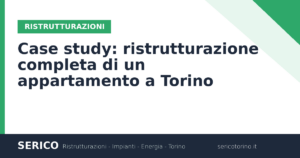 Case study: ristrutturazione completa di un appartamento a Torino