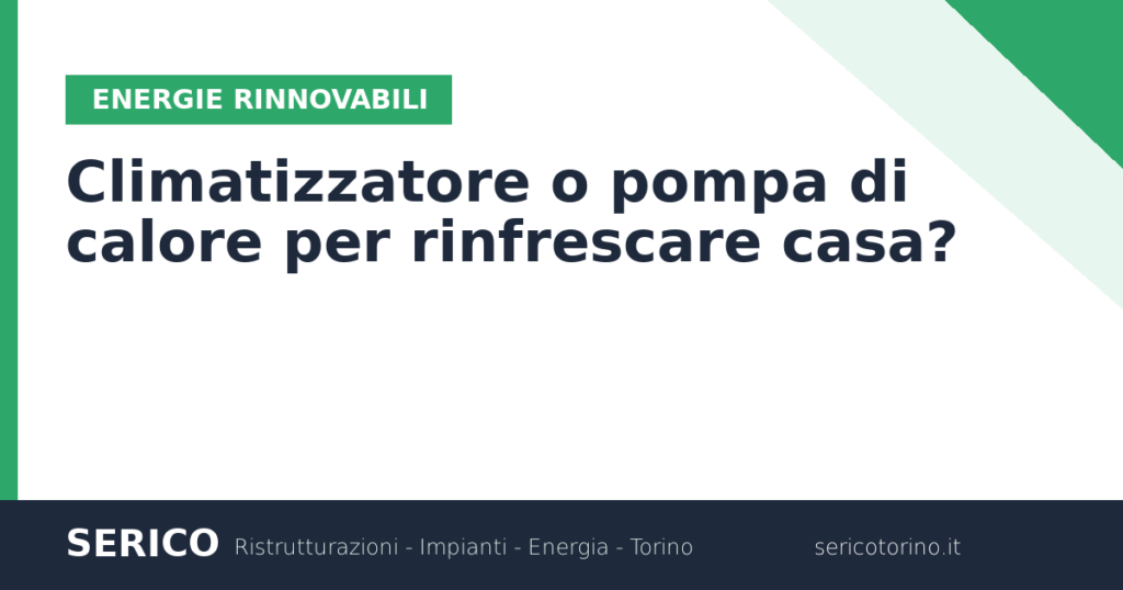 Climatizzatore o pompa di calore per rinfrescare casa?