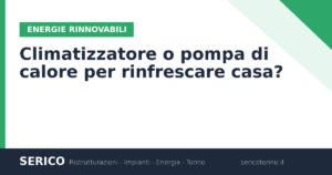 Climatizzatore o pompa di calore per rinfrescare casa?