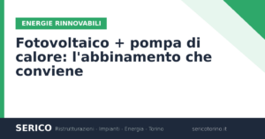Fotovoltaico + pompa di calore: l'abbinamento che conviene